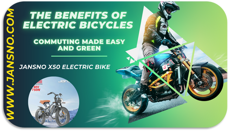 The Benefits of Electric Bicycles: Commuting Made Easy and Green